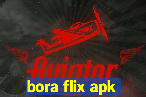 bora flix apk